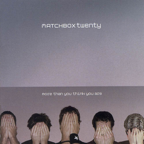 More Than You Think You Are by Matchbox Twenty